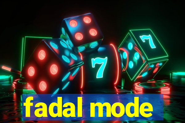 fadal mode